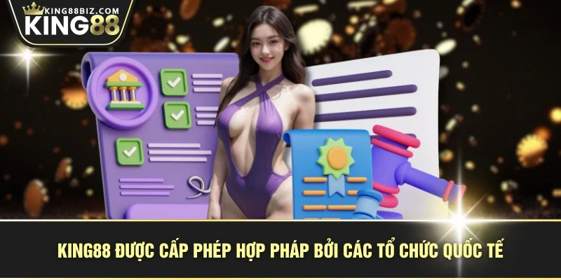 KING88 được cấp phép hợp pháp bởi các tổ chức quốc tế