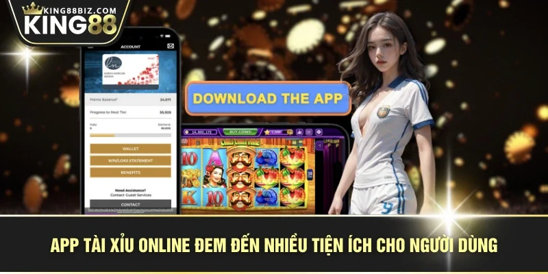 App tài xỉu online đem đến nhiều tiện ích cho người dùng