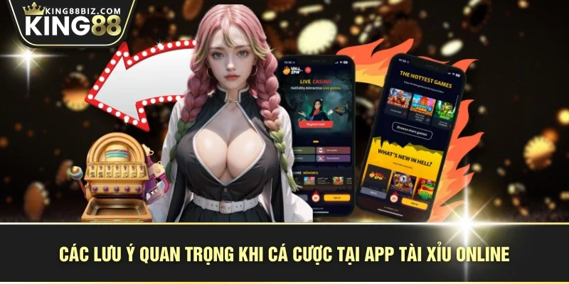 Các lưu ý quan trọng khi cá cược tại app tài xỉu online