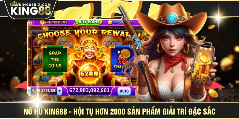 Nổ Hũ KING88 - Hội Tụ Hơn 2000 Sản Phẩm Giải Trí Đặc Sắc