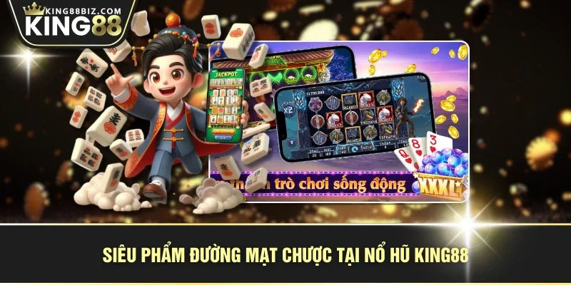 Siêu phẩm Đường Mạt Chược tại nổ hũ KING88