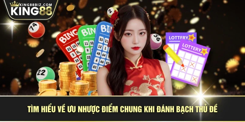 Tìm hiểu về ưu nhược điểm chung khi đánh bạch thủ đề